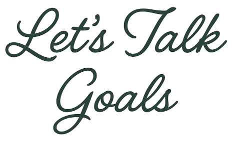 Let's Talk Goals